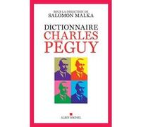 Dictionnaire Charles Péguy Salomon Malka (Coordination éditoriale)