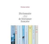 Dictionnaire chic de la littérature française