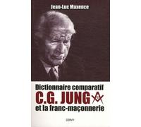 Dictionnaire comparatif : C. G. Jung et la franc-maçonnerie - Jean-Luc Maxence - Dervy-Livres - broché - Dictionnaire et encyclopédie