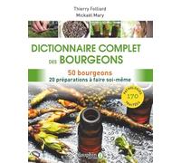 Dictionnaire complet des bourgeons: 50 bourgeons - 20 préparations à faire soi-même