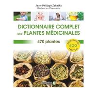 Dictionnaire complet des plantes médicinales – 470 plantes pour 500 pathologies – Dauphin