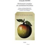 Dictionnaire complice du surréalisme bruxellois Claude Favry (Auteur)
