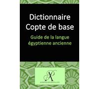 Dictionnaire Copte de base: Guide de la langue égyptienne ancienne