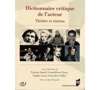 DICTIONNAIRE CRITIQUE DE L ACTEUR