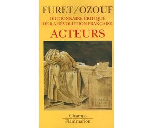 Dictionnaire critique de la Révolution française: Acteurs