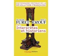Dictionnaire critique de la Révolution française François Furet (Auteur), Mona Ozouf (Auteur)