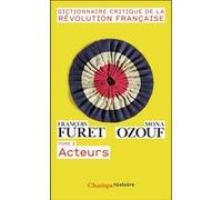Dictionnaire critique de la Révolution française François Furet (Auteur), Mona Ozouf (Auteur)