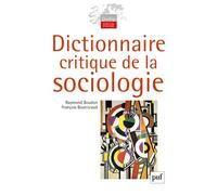 Dictionnaire critique de la sociologie - Raymond Boudon - Puf - broché - Dictionnaire et encyclopédie