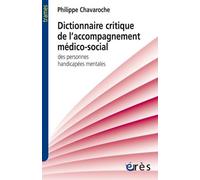 Dictionnaire Critique De L'accompagnement Médico-Social Des Personnes Handicapées Mentales