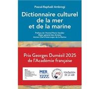 Dictionnaire culturel de la mer et de la marine Pascal-Raphaël Ambrogi (Auteur), Pierre Vandier (Préface)