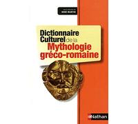 Dictionnaire Culturel de la Mythologie gréco-romaine: La Mythologie Greco-Romaine