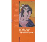 Dictionnaire Culturel De L'Expressionnisme
