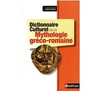 Dictionnaire Culturel Mythologie Gréco-romaine Sandrine Agusta-Boularot (Auteur), Brigitte Buffard-Moret (Auteur), Annie Collognat (Auteur), Edith Flamarion (Auteur), Karen Haddad (Auteur), René Marti