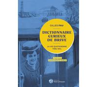 Dictionnaire curieux de Brive - Gilles Fau - Mon Limousin - broché - Dictionnaire et encyclopédie