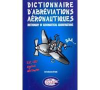 Dictionnaire d'abréviations aéronautiques - 20.000 Acronymes Anglais - Aviation Civile et Militaire