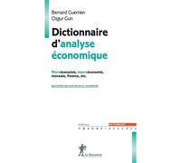 Dictionnaire d'analyse économique: Microéconomie, macroéconomie, théorie des jeux, etc.