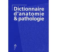 Dictionnaire D'anatomie Et Pathologie
