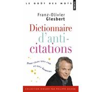 Dictionnaire D'anti-Citations - Pour Vivre Très Con Et Très Heureux