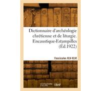 Dictionnaire d'archéologie chrétienne et de liturgie. Fascicules XLV-XLVI - Hyacinthe Cabrol - Hachette Bnf - broché - Livre