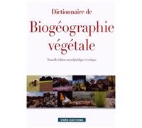 Dictionnaire De Biogéographie Végétale - Nouvelle Édition Encyclopédique Et Critique