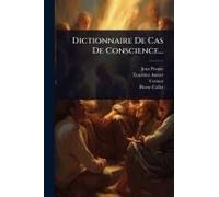 Dictionnaire De Cas De Conscience...