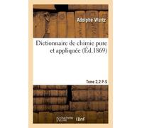 Dictionnaire De Chimie Pure Et Appliquée T. 2.2. P-S
