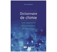 Dictionnaire De Chimie - Une Approche Étymologique Et Historique