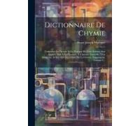 Dictionnaire De Chymie: Contenant La Théorie Et La Pratique De Cette Science, Son Applica Tion À La Physique, À L'histoire Naturelle, À La Méd