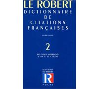 Dictionnaire de citations françaises, tome 2 : De Châteaubriand à J.M.G. Le Clézio