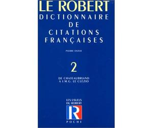 Dictionnaire de citations françaises, tome 2 : De Châteaubriand à J.M.G. Le Clézio