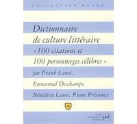 Dictionnaire de culture littéraire : " 100 citations et 100 personnages célèbres "