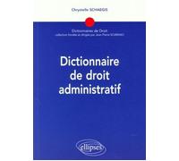 Dictionnaire de droit administratif - Chrystelle Schaegis - Ellipses - broché - Etude