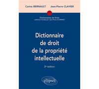 Dictionnaire de droit de la propriété intellectuelle - 2e édition - Carine Bernault - Ellipses - broché - Dictionnaire et encyclopédie
