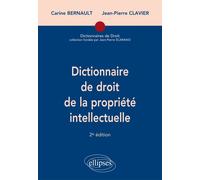 Dictionnaire de droit de la propriété intellectuelle - Carine Bernault - Ellipses - broché - Dictionnaire et encyclopédie