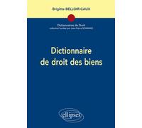 Dictionnaire de droit des biens - Brigitte Belloir-Caux - Ellipses - broché - Etude