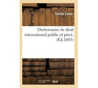 Dictionnaire de droit international public et privé – Éd. 1885