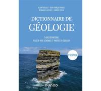 Dictionnaire de Géologie - 9e éd. - 5000 définitions, plus de 400 schémas et photos en couleurs: 5000 définitions, plus de 400 schémas et photos en couleurs