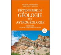 Dictionnaire de géologie et d'astrogéologie 5000 définitions, plus de 400 schémas et photos en couleurs - 10ème édition - Alain Foucault - Dunod - broché - Dictionnaire et encyclopédie