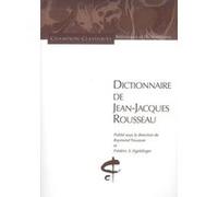Dictionnaire de Jean-Jacques Rousseau Raymond Trousson (Auteur), Frédéric S. Eigeldinger (Auteur)