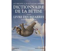 Dictionnaire de la bêtise Guy Bechtel (Auteur), Jean-Claude Carrière (Auteur)
