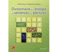 Dictionnaire de la biologie des semences et des plantules Françoise CORBINEAU (Auteur), Daniel CÔME (Auteur)
