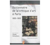Dictionnaire De La Critique D'art À Paris (1890-1969)