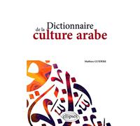 Dictionnaire de la culture arabe