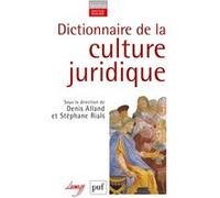 Dictionnaire de la culture juridique Stéphane Rials (Collection dirigée par), Denis Alland (Collection dirigée par)