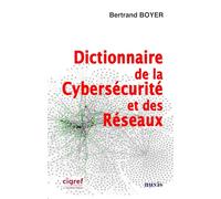 Dictionnaire de la Cybersécurité et des réseaux