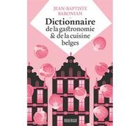Dictionnaire De La Gastronomie Et De La Cuisine Belges