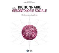 Dictionnaire de la gérontologie sociale vieillissement et vieillesse