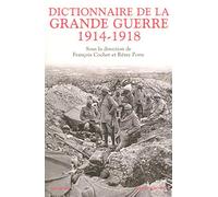 Dictionnaire de la Grande Guerre: 1914-1918