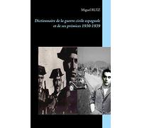 Dictionnaire de la guerre civile espagnole et de ses prémices 1930-1939