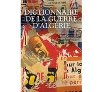 Dictionnaire De La Guerre D'algérie